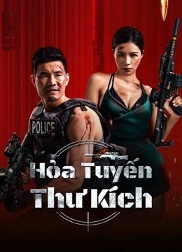 Xem phim Hỏa Tuyến Thư Kích